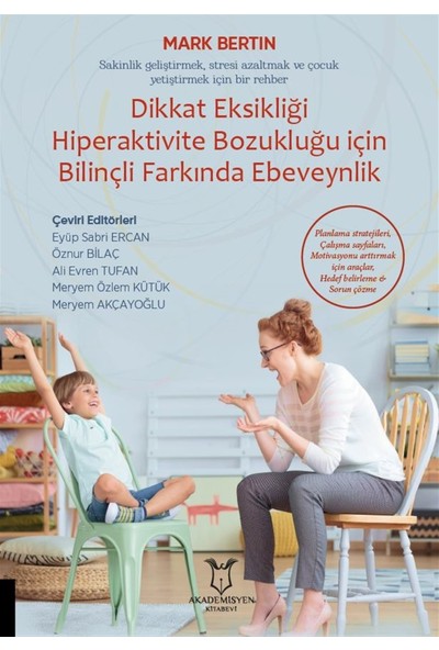 Akademisyen Kitabevi Dikkat Eksikliği Hiperaktivite Bozukluğu Için Bilinçli Farkında Ebeveynlik