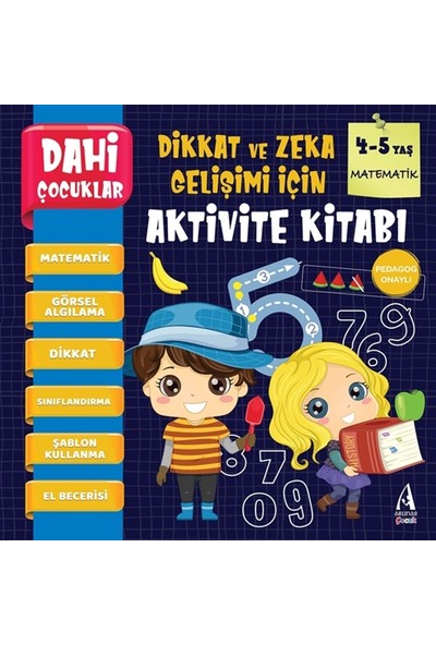 Matematik - Dahi Çocuklar Dikkat ve Zeka Gelişimi Için Aktivite Kitabı (4-5 Yaş)