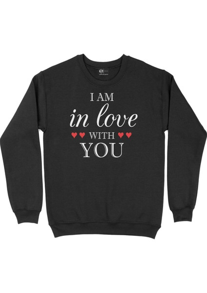 I Am In Love With You Siyah Sweatshirt