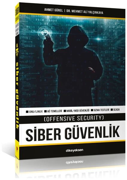 Dikeyeksen Yayın Dağıtım Siber Güvenlik (Offensive Security) - Ahmet Gürel - Mehmet Ali Yalçınkaya