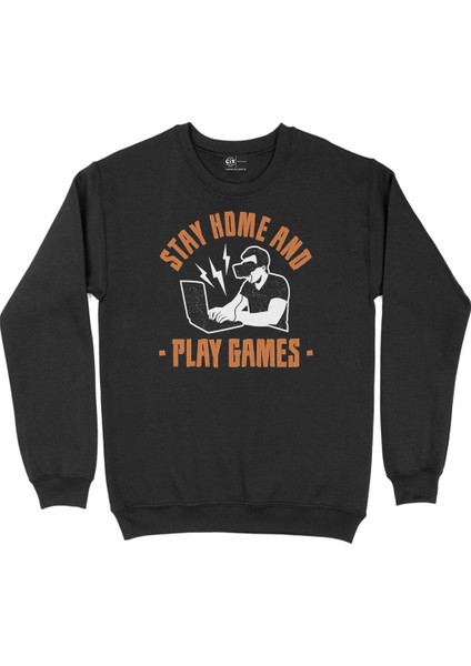 Stay Home Play Game Siyah Sweatshirt