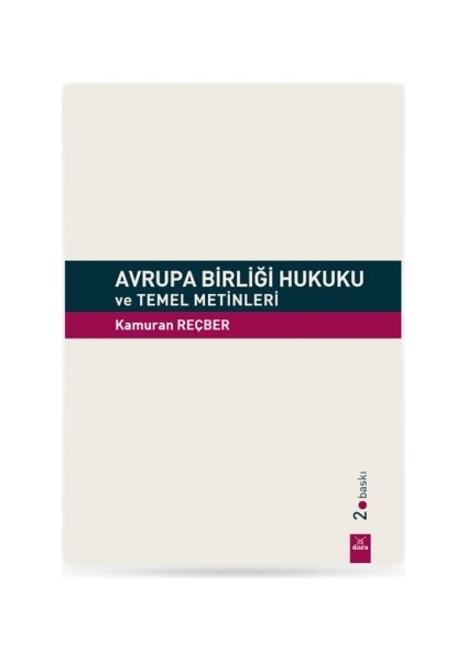 Avrupa Birliği Hukuku ve Temel Metinleri - Kamuran Rençber