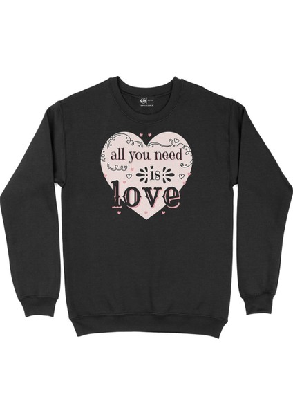 All You Need Is Love Siyah Sweatshirt