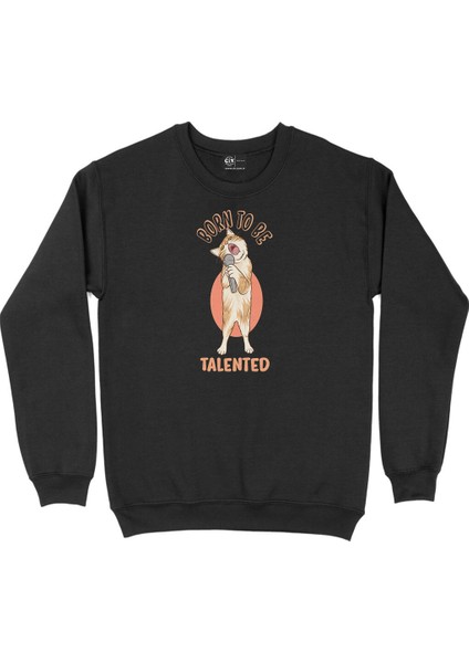 Born To Be Talented Siyah Sweatshirt