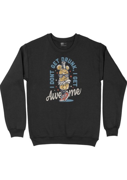 I Am Not Drunk Siyah Sweatshirt