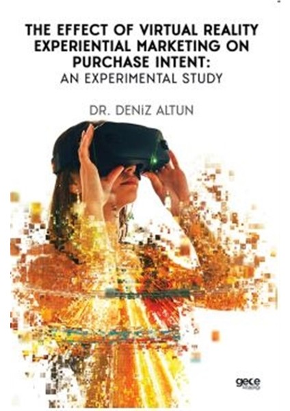 The Effect Of Virtual Reality Experiential Marketing On Purchase Intent: An Experimental Study