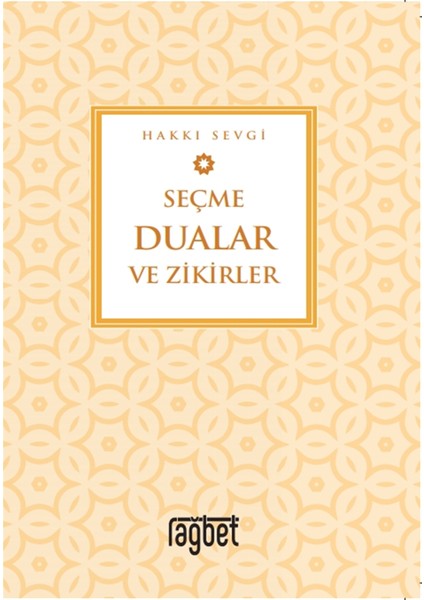 Seçme Dualar ve Zikirler - Hakkı Sevgi