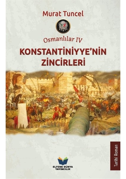 Konstantiniyye’nin Zincirleri - Osmanlılar 4 - Murat Tuncel