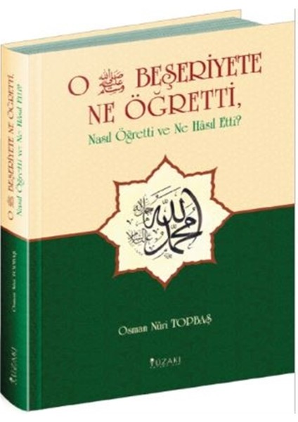 O Beşeriyete Ne Öğretti - Osman Nuri Topbaş