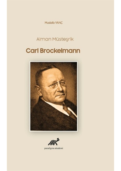 Alman Müsteşrik Carl Brockelmann - Mustafa Yanç