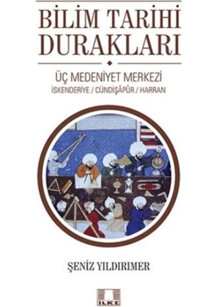 Bilim Tarihi Durakları - Şeniz Yıldırımer