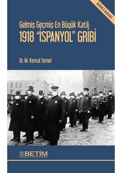 Gelmiş Geçmiş En Büyük Katil: 1918 Ispanyol Gribi - M. Kemal Temel