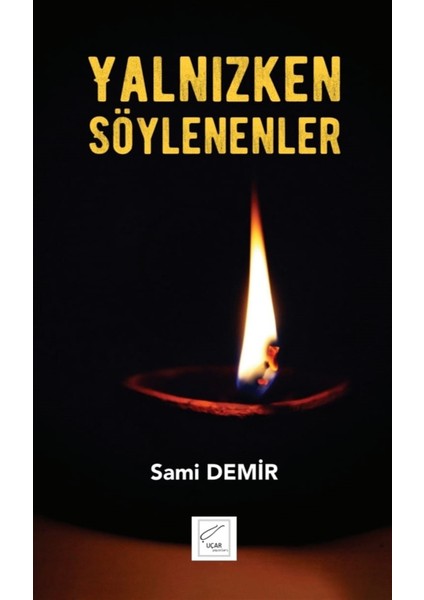 Yalnızken Söylenenler