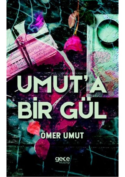 Umut’a Bir Gül