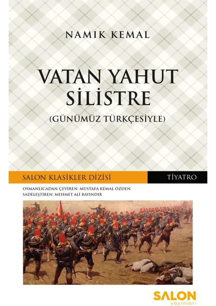 Vatan Yahut Silistre (Günümüz Türkçesiyle) - Namık Kemal