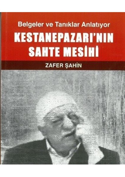 Kestanepazarı’nın Sahte Mesihi - Zafer Şahin