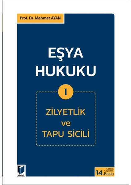 Eşya Hukuku 1 (Zilyetlik ve Tapu Sicili) - Mehmet Ayan