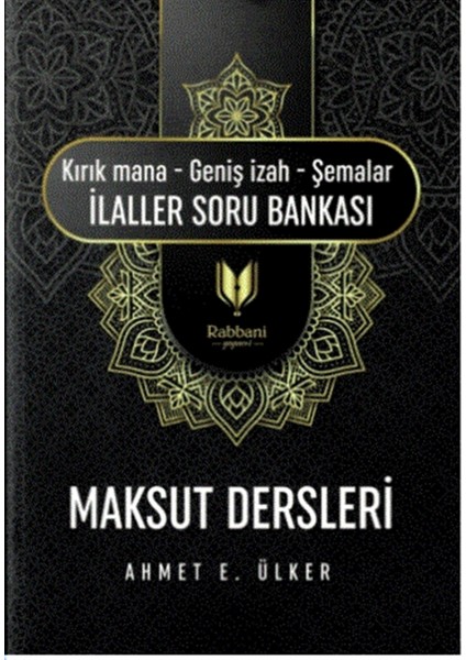 Maksut Dersleri (Kırık Mana – Geniş Izah – Şemalar Ilaller Soru Bankası)
