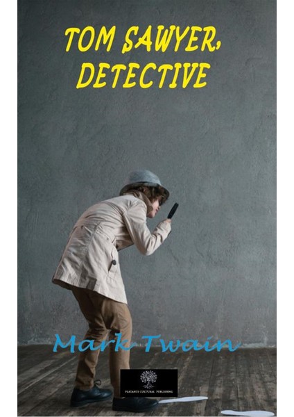 Tom Sawyer, Detective - Mark Twain