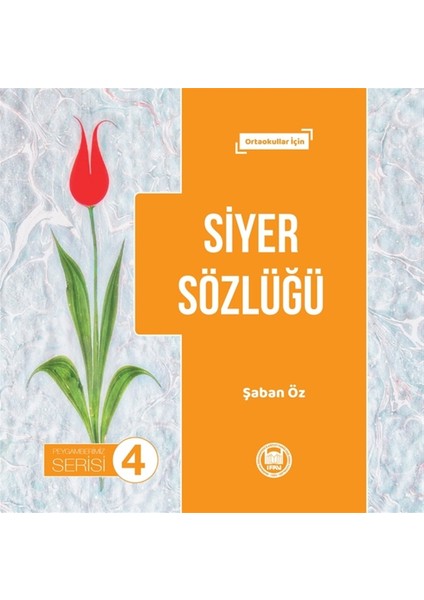 Siyer Sözlüğü - Peygamberimiz Serisi 4 - Şaban Öz