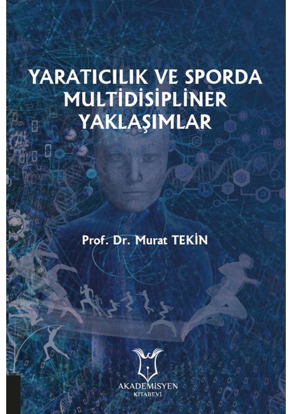 Yaratıcılık ve Sporda Multidisipliner Yaklaşımlar - Murat Tekin