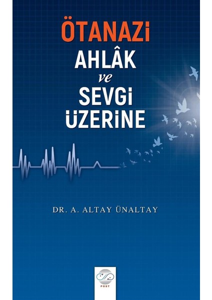 Ötanazi - Ahlak ve Sevgi Üzerine