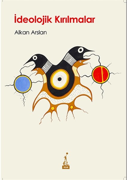 Ideolojik Kırılmalar - Alkan Arslan