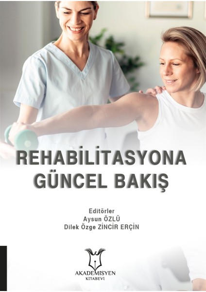 Rehabilitasyona Güncel Bakış - Aysun Özlü