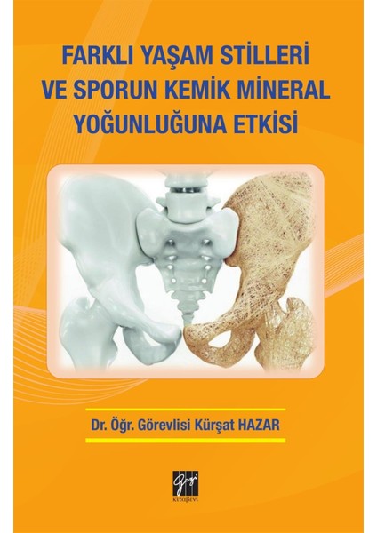 Farklı Yaşam Stilleri ve Sporun Kemik Mineral Yoğunluğuna Etkisi - Kürşat Hazar