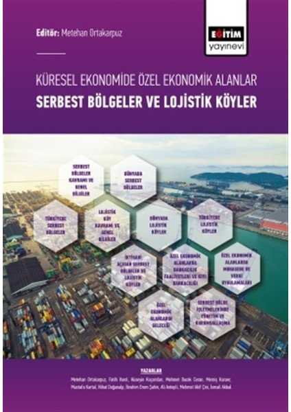 Küresel Ekonomide Özel Ekonomik Alanlar; Serbest Bölgeler ve Lojistik Köyler - Metehan Ortakarpuz