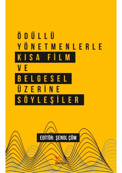 Ödüllü Yönetmenlerle Kısa Film ve Belgesel Üzerine Söyleşiler - Şenol Çöm