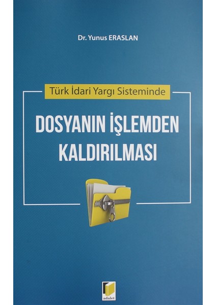 Türk Idari Yargı Sisteminde Dosyanın Işlemden Kaldırılması