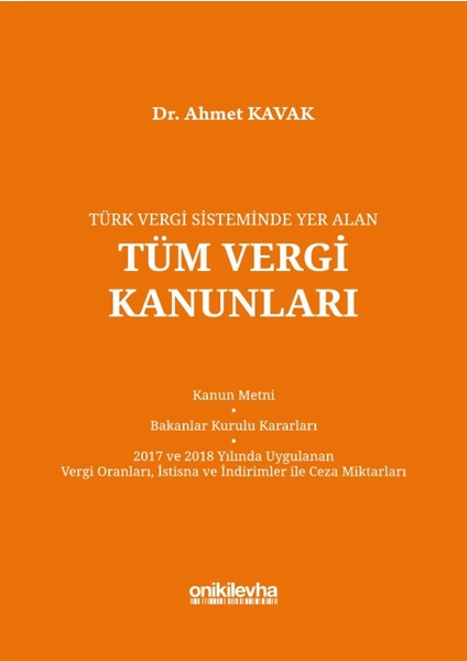 Türk Vergi Sisteminde Yer Alan Tüm Vergi Kanunları - Ahmet Kavak