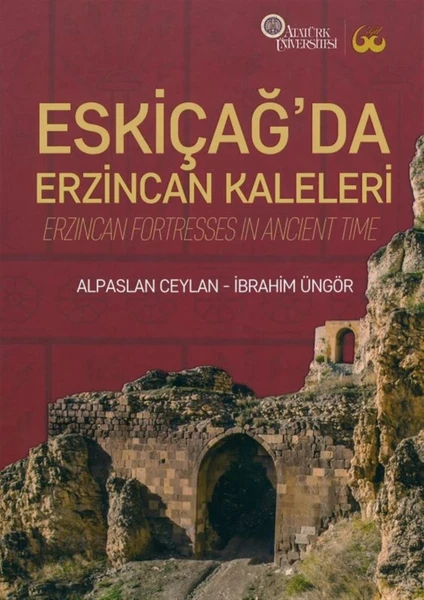 Eskiçağ’da Erzincan Kaleleri - İbrahim Üngör