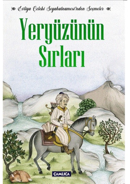 Evliya Çelebi Seyahatnamesi'nden Seçmeler Yeryüzünün Sırları - Evliya Çelebi