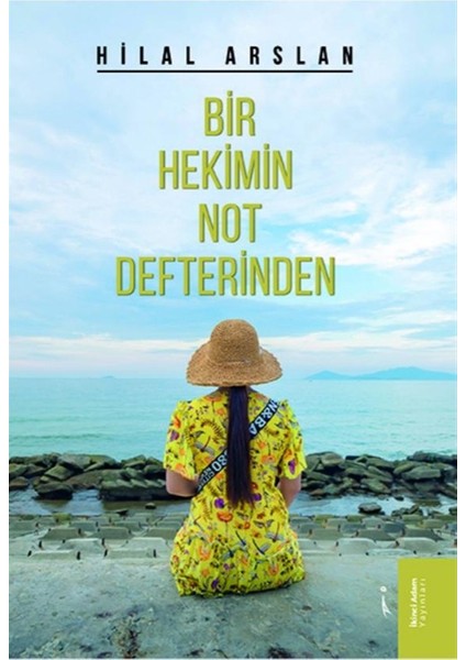 Bir Hekimin Not Defterinden - Hilal Arslan