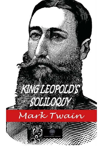 King Leopold's Soliloquy - Mark Twain