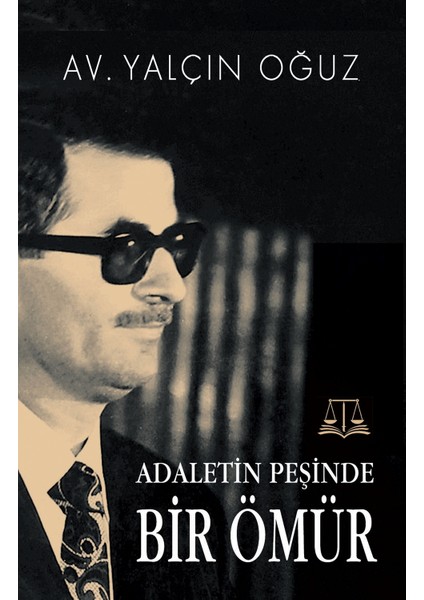 Adaletin Peşinde Bir Ömür