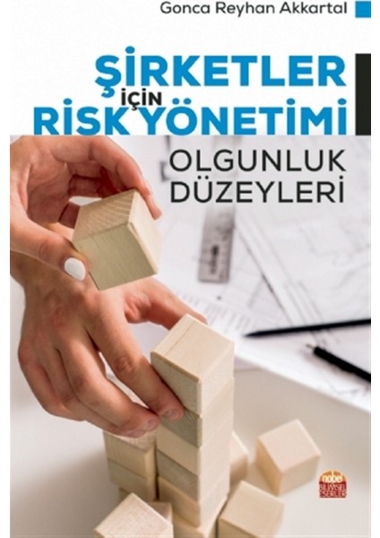 Şirketler Için Risk Yönetimi - Olgunluk Düzeyleri - Gonca Reyhan Akkartal