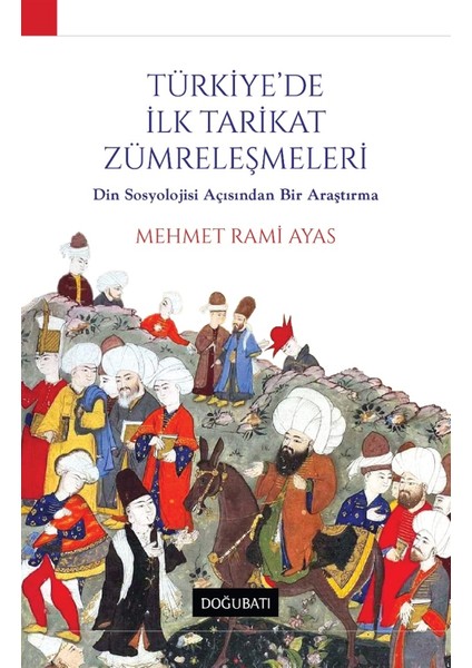 Türkiye'de Ilk Tarikat Zümreleşmeleri - M. Rami Ayas