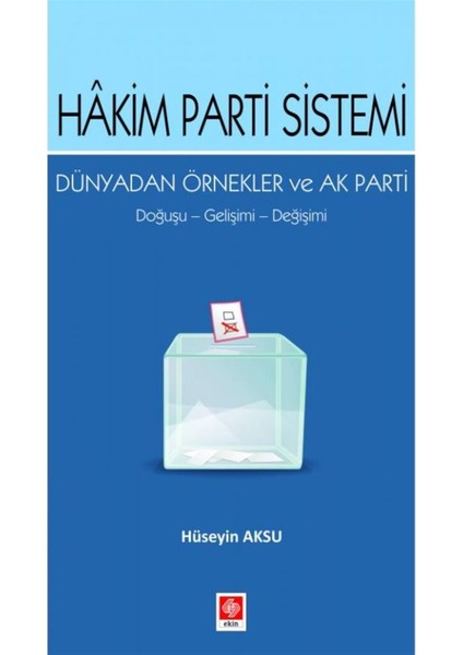 Hakim Parti Sistemi Dünyadan Örnekler ve Ak Parti