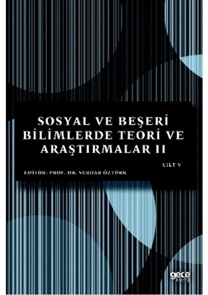 Sosyal ve Beşeri Bilimlerde Teori ve Araştırmalar 2 Cilt - 5 - Serdar Öztürk