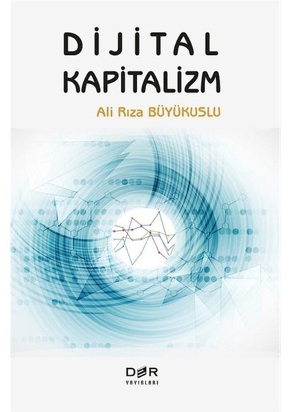 Dijital Kapitalizm - Ali Rıza Büyükuslu