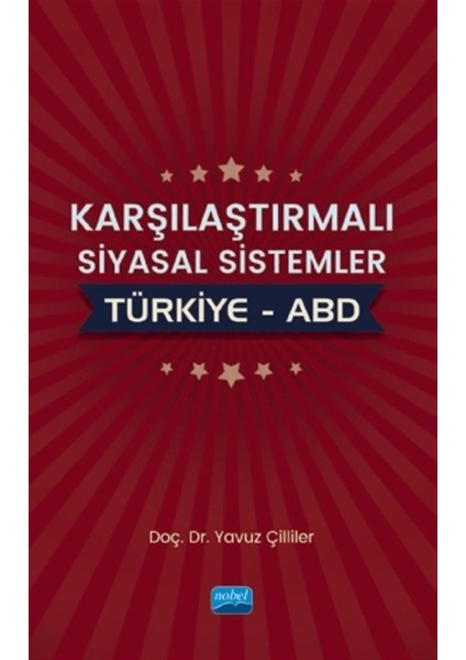 Karşılaştırmalı Siyasal Sistemler : Türkiye - Abd - Yavuz Çilliler