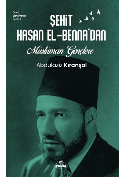 Sehit Hasan El-Benna’dan Müslüman Gençlere - Abdulaziz Kıranşal - Abdulaziz Kıranşal
