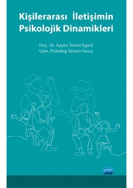 Kişilerarası Iletişimin Psikolojik Dinamikleri - Ayşen Temel Eğinli
