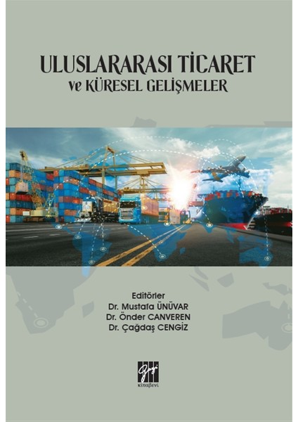 Uluslararası Ticaret ve Küresel Gelişmeler - Çağdaş Cengiz