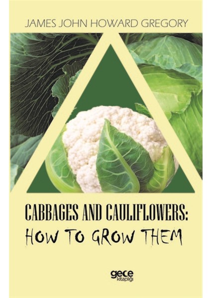 Cabbages And Cauliflowers: How To Grow Them