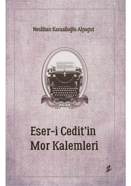 Eser-I Cedit’in Mor Kalemleri - Neslihan Karaalioğlu Alpagut