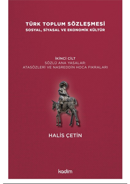 Türk Toplum Sözleşmesi Sosyal, Siyasal ve Ekonomik Kültür 2. Cilt - Halis Çetin